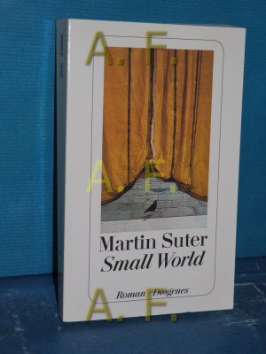 gebrauchtes Buch – Martin Suter – Small world : Roman. Diogenes-Taschenbuch , 23088