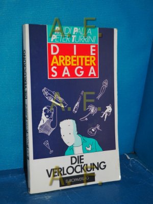 gebrauchtes Buch – Palla, Rudi und Peter Turrini – Die Verlockung : ein Drehbuch Rudi Palla , Peter Turrini / Palla, Rudi: Die Arbeitersaga Band 1