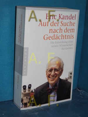 gebrauchtes Buch – Kandel, Eric R – Auf der Suche nach dem Gedächtnis : die Entstehung einer neuen Wissenschaft des Geistes.