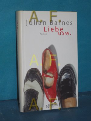 gebrauchtes Buch – Julian Barnes – Liebe usw. : Roman. Aus dem Engl. von Gertraude Krueger