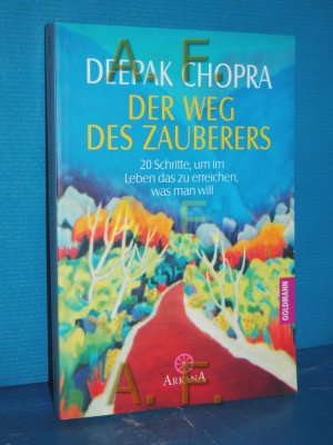 gebrauchtes Buch – Deepak Chopra – Der Weg des Zauberers : 20 Schritte, um im Leben das zu erreichen, was man will. Aus dem Amerikan. von Ursula Bischoff / Goldmann , 13213 : Esoterik