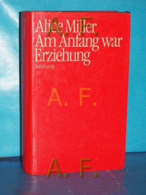 gebrauchtes Buch – Alice Miller – Am Anfang war Erziehung