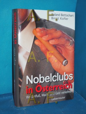 gebrauchtes Buch – Bettschart, Roland und Birgit Kofler – Nobelclubs in Österreich : wo Einfluß, Macht und Geld verkehren