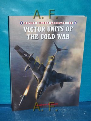 gebrauchtes Buch – Brookes, Andrew and Chris Davey – Victor Units of the Cold War (Combat Aircraft, Band 88)