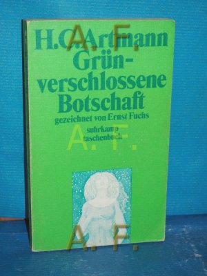 gebrauchtes Buch – Artmann, H. C – Grünverschlossene Botschaft : 90 Träume Gezeichn. von Ernst Fuchs / suhrkamp-taschenbücher , 82