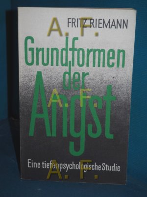 gebrauchtes Buch – Fritz Riemann – Grundformen der Angst : eine tiefenpsychologische Studie