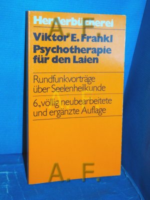 gebrauchtes Buch – Frankl, Viktor E – Psychotherapie für den Laien : Rundfunkvorträge über Seelenheilkunde (Herderbücherei Band 387)