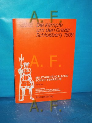 gebrauchtes Buch – Christoph Tepperberg – Die Kämpfe um den Grazer Schlossberg 1809 : Militärhistorische Schriftenreihe Heft 58. Hrsg. vom Heeresgeschichtlichen Museum (Militärwissenschaftliches Institut)