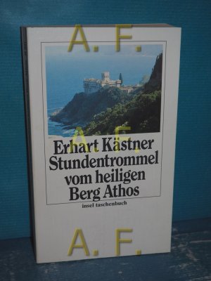 gebrauchtes Buch – Erhart Kästner – Die Stundentrommel vom heiligen Berg Athos Insel-Taschenbuch  56