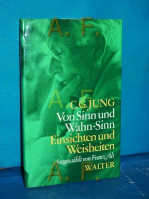 gebrauchtes Buch – Jung, C. G – Von Sinn und Wahn-Sinn : [Einsichten u. Weisheiten].