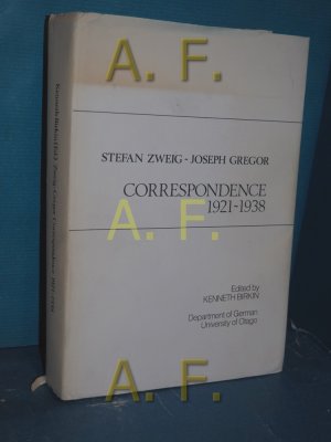 Correspondence 1921 - 1938. Stefan Zweig , Joseph Gregor. Ed. by Kenneth Birkin. Department of German, University of Otago / Otago German studies , Vol […]