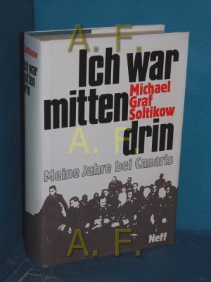 gebrauchtes Buch – Michael Soltikow – Ich war mittendrin : meine Jahre bei Canaris Michael Graf Soltikow