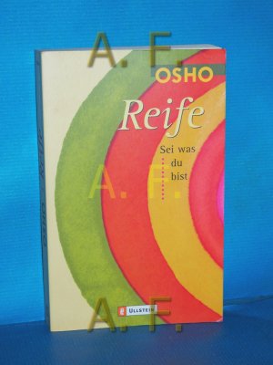 gebrauchtes Buch – Osho – Reife : sei, was du bist Aus dem Engl. übertr. von Renate Schilling / Ullstein , 74216 : Esoterik