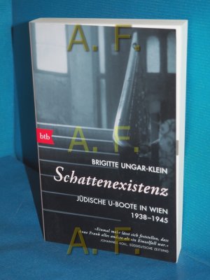 gebrauchtes Buch – Brigitte Ungar-Klein – Schattenexistenz : jüdische U-Boote in Wien 1938-1945