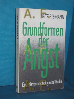 gebrauchtes Buch – Fritz Riemann – Grundformen der Angst : e. tiefenpsychol. Studie.