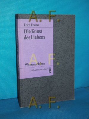 Die Kunst des Liebens [Übers. von Liselotte u. Ernst Mickel] / Ullstein-Buch , Nr. 35258 : Ullstein-Materialien