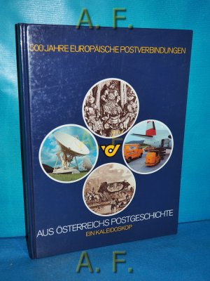 gebrauchtes Buch – N., N. – Aus Österreichs Postgeschichte : ein Kaleidoskop / 500 Jahre Europäische Postverbindungen.