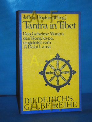 gebrauchtes Buch – Hopkins, Jeffrey  – Tantra in Tibet : das Geheime Mantra des Tsong-ka-pa. Jeffrey Hopkins (Hrsg.). Eingel. vom 14. Dalai Lama. Übers. von Burkhard Quessel / Diederichs gelbe Reihe , 29 : Tibet