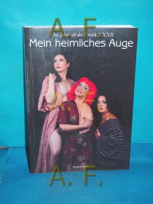 gebrauchtes Buch – Gehrke, Claudia & Uve Schmidt  – Mein heimliches Auge, Das Jahrbuch der Erotik XXXII, Mit vielen Abb.