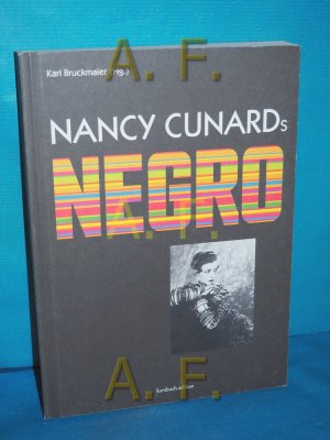 gebrauchtes Buch – Bruckmaier, Karl und Isabella Bruckmaier – Nancy Cunards Negro herausgegeben von Karl Bruckmaier , Übersetzung: Isabella und Karl Bruckmaier , mit einem Fotoessay von Olaf Unverzart