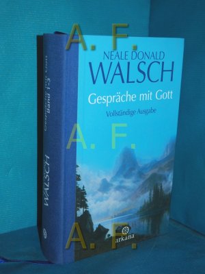 gebrauchtes Buch – Walsch, Neale Donald – Gespräche mit Gott : vollständige Ausgabe der Bände 1 - 3. Aus dem Amerikan. von Susanne Kahn-Ackermann / Arkana