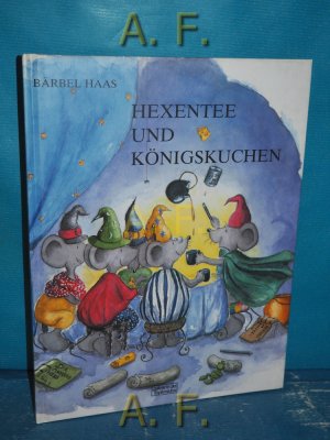 gebrauchtes Buch – Bärbel Haas – Hexentee und Königskuchen.