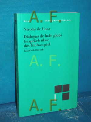 gebrauchtes Buch – Cusa, Nicolai de – Gespräch über das Globusspiel : lateinisch-deutsch (Philosophische Bibliothek, Band 467)