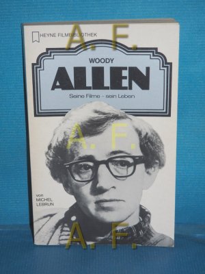 gebrauchtes Buch – Michel Lebrun – Woody Allen : seine Filme - sein Leben. [Dt. Übers.: Steffi Werner]