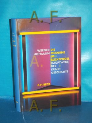 gebrauchtes Buch – Werner Hofmann – Die Moderne im Rückspiegel : Hauptwege der Kunstgeschichte