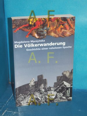 gebrauchtes Buch – Magdalena Maczynska – Die Völkerwanderung : Geschichte einer ruhelosen Epoche im 4. und 5. Jahrhundert