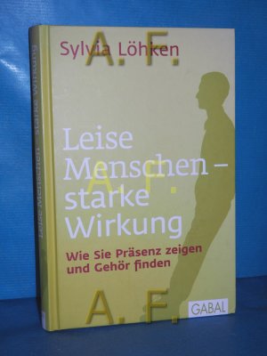 gebrauchtes Buch – Löhken, Sylvia C. – Leise Menschen - starke Wirkung : wie Sie Präsenz zeigen und Gehör finden