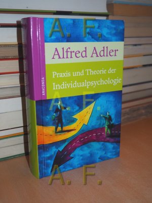 gebrauchtes Buch – Alfred Adler – Praxis und Theorie der Individualpsychologie : Vorträge zur Einführung in die Psychotherapie für Ärzte, Psychologen und Lehrer.