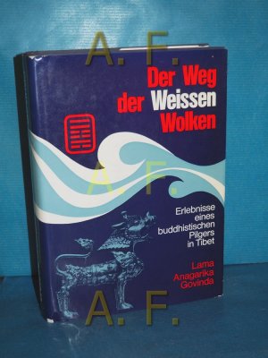 Der Weg der weißen Wolken - Erlebnisse eines buddhistischen Pilgers in Tibet.