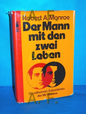 Der Mann mit den zwei Leben : die seltsamen Exkursionen d. Mr. Monroe. [Aus d. Amerikan. übers. von Jutta u. Theodor Knust]