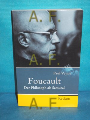 gebrauchtes Buch – Paul Veyne – Foucault : der Philosoph als Samurai Aus dem Franz. übers. von Ursula Blank-Sangmeister unter Mitarb. von Anna Raupach / Reclam Taschenbuch , Nr. 20215