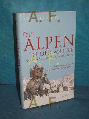 gebrauchtes Buch – Märtin, Ralf-Peter und Christoph Ransmayr – Die Alpen in der Antike : von Ötzi bis zur Völkerwanderung Ralf-Peter Märtin
