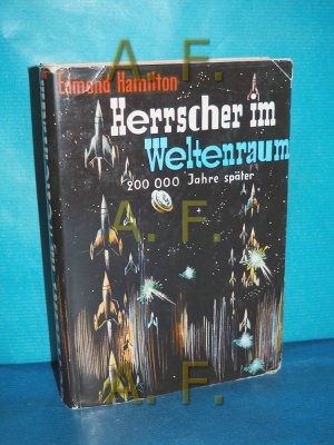 Herrscher im Weltenraum : 200 000 Jahre später. Roman. Übertr.: Margarete Auer / Die Welt von morgen