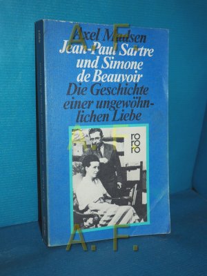 gebrauchtes Buch – Axel Madsen – Jean-Paul Sartre und Simone de Beauvoir : Die Geschichte einer ungewöhnlischen Liebe. Dt. von Pauline Schulz / rororo 4921