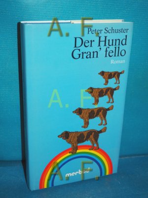 Der Hund Gran´ fello , Die Geschichte von einem Hund, seinem jungen Herrn und zwei schönen Frauen