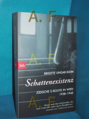 gebrauchtes Buch – Brigitte Ungar-Klein – Schattenexistenz : jüdische U-Boote in Wien 1938-1945.