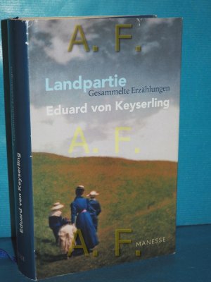 gebrauchtes Buch – Keyserling, Eduard von – Landpartie : gesammelte Erzählungen Eduard von Keyserling , herausgegeben und kommentiert von Horst Lauinger / Keyserling, Eduard von: Schwabinger Ausgabe