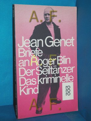 gebrauchtes Buch – Jean Genet – Briefe an Roger Blin / Der Seiltänzer / Das kriminelle Kind