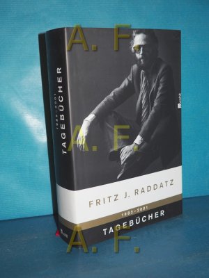 gebrauchtes Buch – Raddatz, Fritz J – Tagebücher : Jahre 1982 - 2001