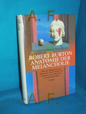 Anatomie der Melancholie : über d. Allgegenwart d. Schwermut, ihre Ursachen u. Symptome sowie d. Kunst, es mit ihr auszuhalten Aus d. Engl. übertr. u. […]