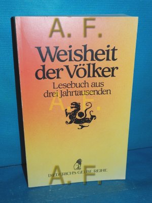 gebrauchtes Buch – Holzhausen, Ingrid  – Weisheit der Völker : Lesebuch aus drei Jahrtausenden hrsg. von Ingrid Holzhausen / Diederichs gelbe Reihe , 91 : Weltkulturen