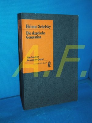 Die skeptische Generation : eine Soziologie der deutschen Jugend, mit e. Vorw. Ullstein-Bücher , Nr. 3184