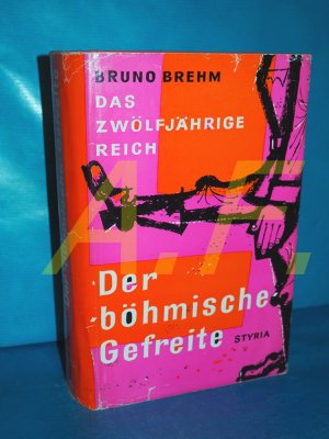 Der böhmische Gefreite (Reihe: Das zwölfjährige Reich)