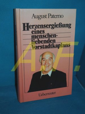 gebrauchtes Buch – August Paterno – Herzensergiessung eines menschenliebenden Vorstadtkaplans