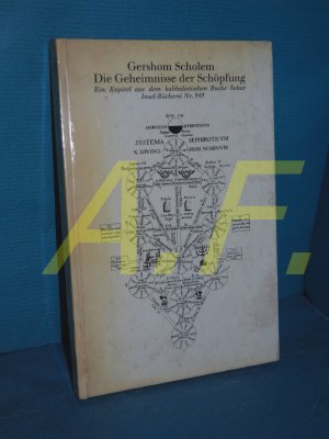 Die Geheimnisse der Schöpfung : Ein Kapitel aus dem kabbalistischen Buche Sohar (Inselbücherei Nr. 949) [Hrsg.:] Gershom Scholem /