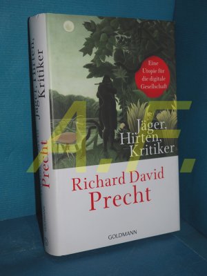 gebrauchtes Buch – Precht, Richard David – Jäger, Hirten, Kritiker : eine Utopie für die digitale Gesellschaft